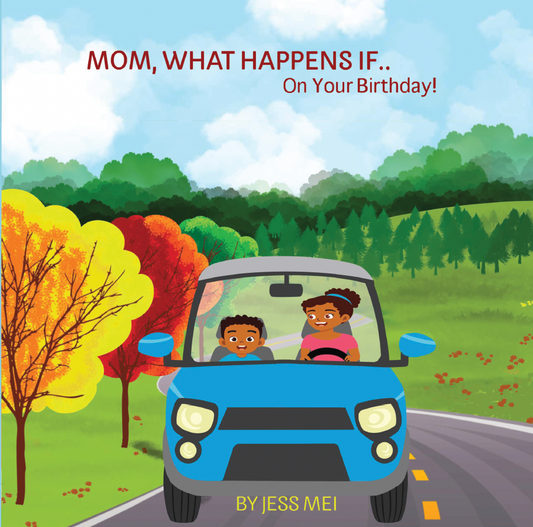 Mom, What Happens If...On Your Birthday!